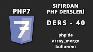 Php'de array merge kullanımı - Ders 40