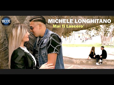 Michele Longhitano - Mai Ti Lascerò (Video Ufficiale 2019)