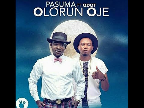 Pasuma - Olorun Oje (ft. QDot)