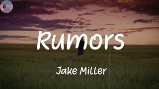 Rumors - Jake Miller (Lyrics)