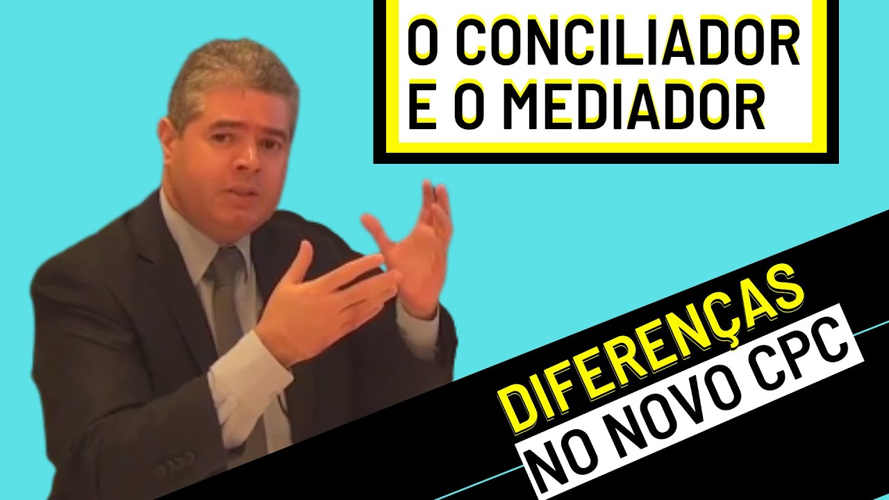 Qual a diferença entre o Conciliador e o Mediador no NOVO CPC?