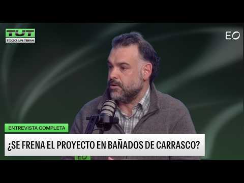 MEGAPROYECTO en BAÑADOS DE CARRASCO: ¿se FRENA o solo se DEMORA? 🛑