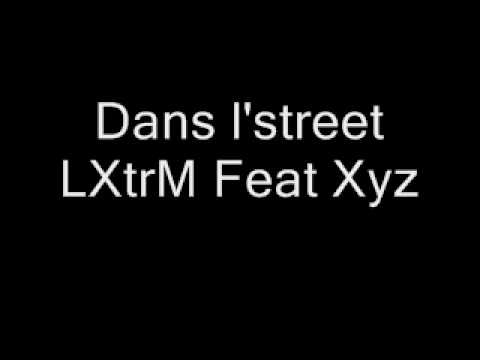 Dans l'street LXtrM Feat Xyz