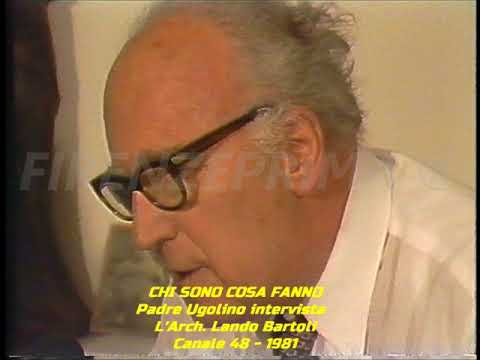 Chi sono cosa fanno. Padre Ugolino intervista l' Arch. Lando Bartoli - Canale 48 -1981