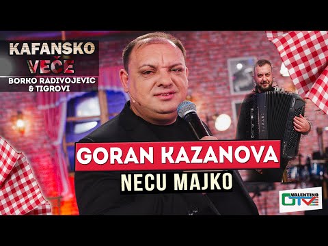 GORAN KAZANOVA - NECU MAJKO | UZIVO | (ORK. BORKO RADIVOJEVIC i TIGROVI) | 2022 | OTV VALENTINO