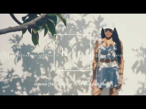 BlazeYL - ELEVATE Ft. Ty Savage & Lface [Prod. 6SILKY & BASED TJ]