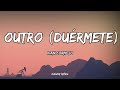 Ivan Cornejo - Outro (Duérmete) (LETRA)🎵
