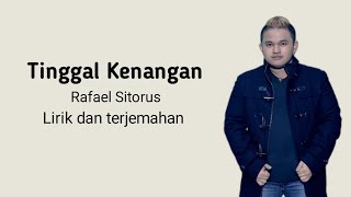 Download lagu Tinggal kenangan ( Rafael Sitorus) lirik dan terjemahan mp3