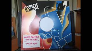 Roger Daltrey : Take me home [Version anglaise de Cargo][Extended dance remix][1987]