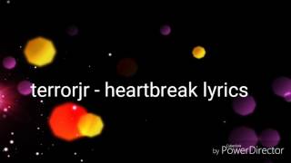 Terror Jr - heartbreak (lyrics)