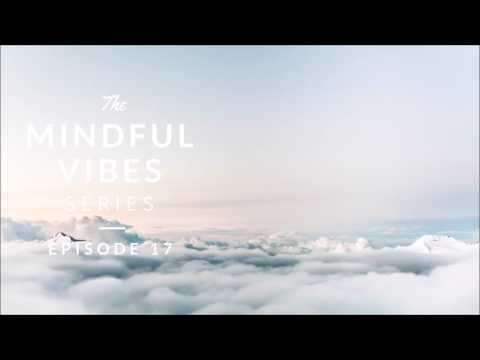 Mindful Vibes - Episode 17 (Jazz Hop Mix) [HD]