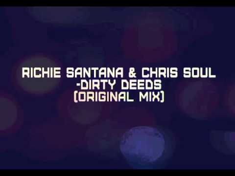 Richie Santana & Chris Soul - Dirty Deeds (Original Mix)