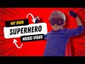 My Own Superhero A Song To Empower Every Child