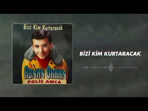 Adnan Orhan - Bizi Kim Kurtaracak (Official Audio)
