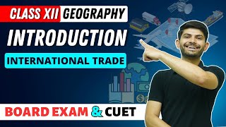 International Trade | Introduction | Class 12 Geography 2023-24