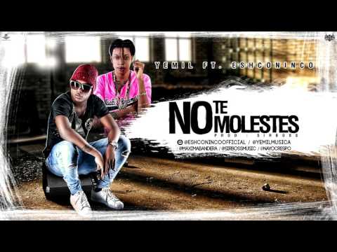 Yemil ft. Eshconinco - No Te Molestes (Mp3)
