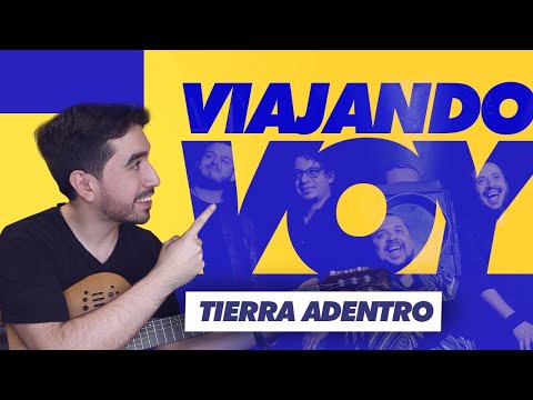 Viajando Voy - Tierra Adentro
