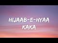 Hijaab-E-Hyaa (Lyrics) - Kaka | Parvati | Latest Hindi Songs | Latest Punjabi Songs 2021