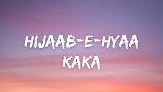 Hijaab-E-Hyaa (Lyrics) - Kaka  Parvati  Latest Hin