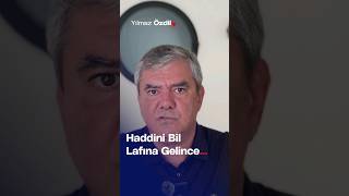 Haddini Bil Lafına Gelince... - Yılmaz Özdil