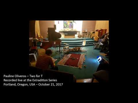 Pauline Oliveros   Two for T   Extradition 2017 10 21