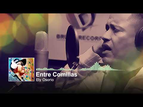 Entre Comillas - Ely Osorio