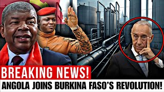 BREAKING: Angola Joins Burkina Faso’s Revolution With This Bold Move! - West TERRIFIED
