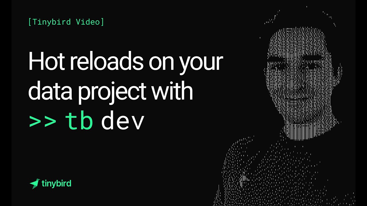 Hot reloads on your data project with tb dev