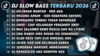 Download lagu DJ SLOW BASS TERBARU 2026 || DJ KELINGAN MANTAN - NDX AKA || DJ NEGORO ANGIN - ISEH KEBAYANG BAYANG mp3 Download lagu DJ SLOW BASS TERBARU 2026 || DJ KELINGAN MANTAN - NDX AKA || DJ NEGORO ANGIN - ISEH KEBAYANG BAYANG mp3