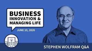 Business, Innovation and Managing Life (June 10, 2026)