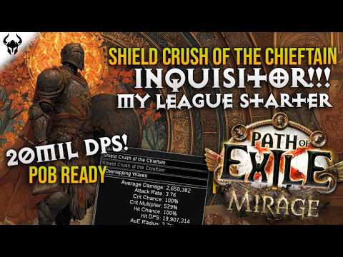 20MIL DPS SHIELD CRUSH of the CHIEFTAIN Inquisitor (My League Starter) | Path of Exile Mirage 3.28