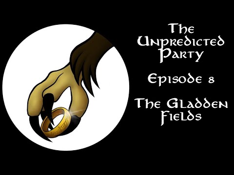 The Unpredicted Party - Episode 8 - The Gladden Fields