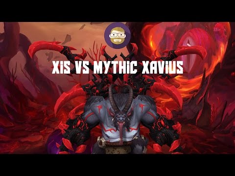 XIS vs Mythic Xavius! (World of Warcraft: Legion)