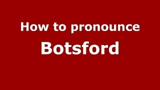 How to pronounce Botsford
