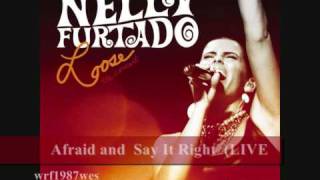 1.  Nelly Furtado afraid and say it right live in Toronto (music)