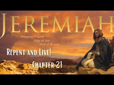 Jeremiah 21 | Repent and Live!