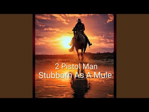 Stubborn As A Mule