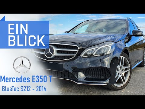 Mercedes E350 T Bluetec S212 2014 - Die beste Kombination aus Luxus und Lastesel?