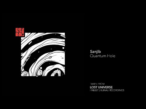 Indefinite Pitch PREMIERES. Sanjib - Quantum Hole [Huinali Recordings]