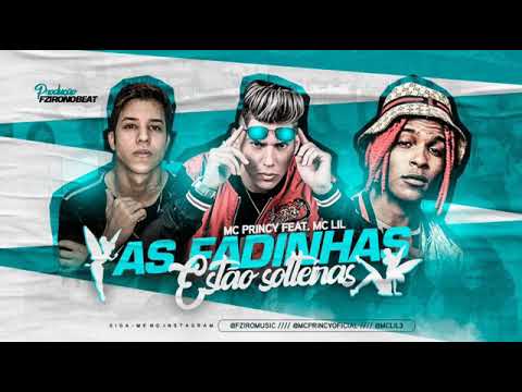 🔴MC PRINCY FEAT. MC LIL- AS FADINHAS ESTÃO SOLTEIRAS