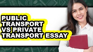 Public Transport vs Private Transport Essay - Which is Better?