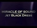 JET BLACK DRESS By Miracle Of Sound 
