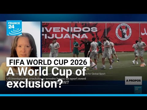 A World Cup of exclusion? US immigration policies weigh on FIFA tournament