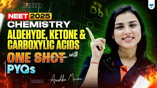 Aldehyde, Ketone & Carboxylic Acids in One Shot | NEET 2025 Chemistry | Anushka Mam