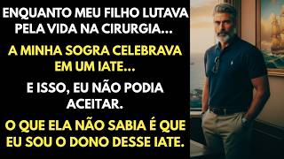 Meu Filho Lutava Pela Vida na Cirurgia. Minha Sogra Celebrava Em Um iate. Eu Não Podia Aceitar.
