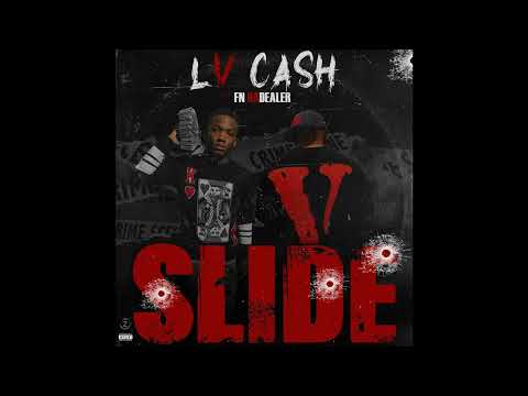 LV Cash - “Slide” Ft. FN DaDealer (Official Audio)