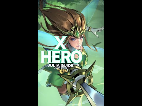 X Hero | Hero Guide: Julia
