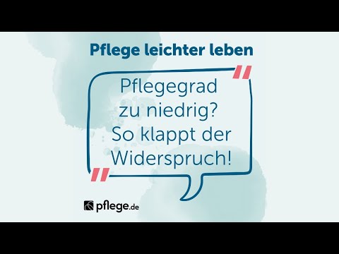 Pflegegrad zu niedrig? So klappt der Widerspruch!