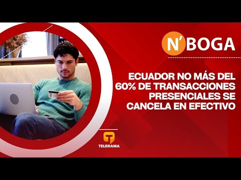 Ecuador: No más del 60% de transacciones presenciales se cancela en efectivo