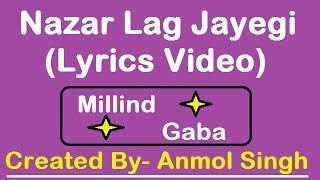 Nazar Lag Jayegi (Lyrics Video) | Millind Gaba | Kamal Raja | Shabby | T-Series | Hd Lyrics Video Nazar Lag Jayegi (Lyrics Video) | Millind Gaba | Kamal Raja | Shabby | T-Series | Hd Lyrics Video